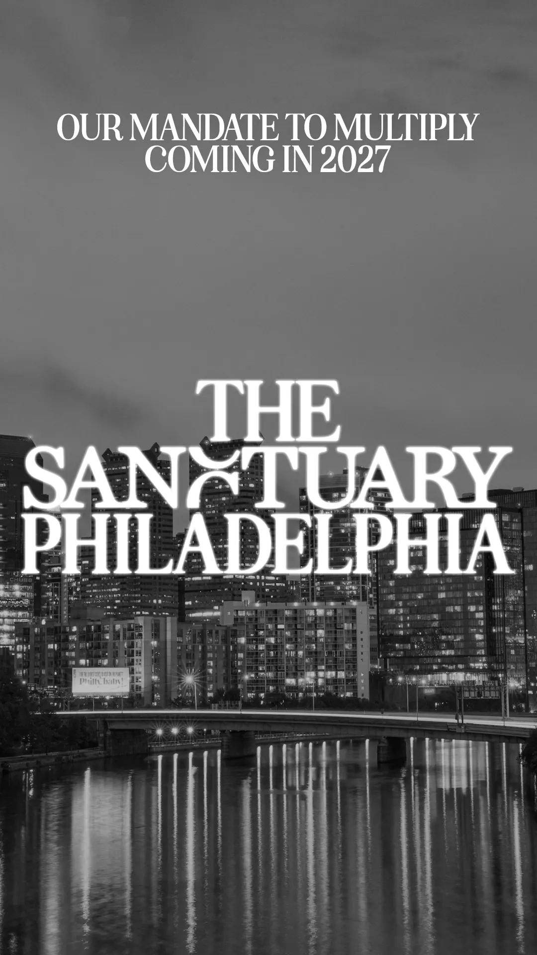 Graphic: Our Mandate to Multiply, coming in 2027. The Sanctuary Philadelphia, over the Philadelphia skyline at dusk.
