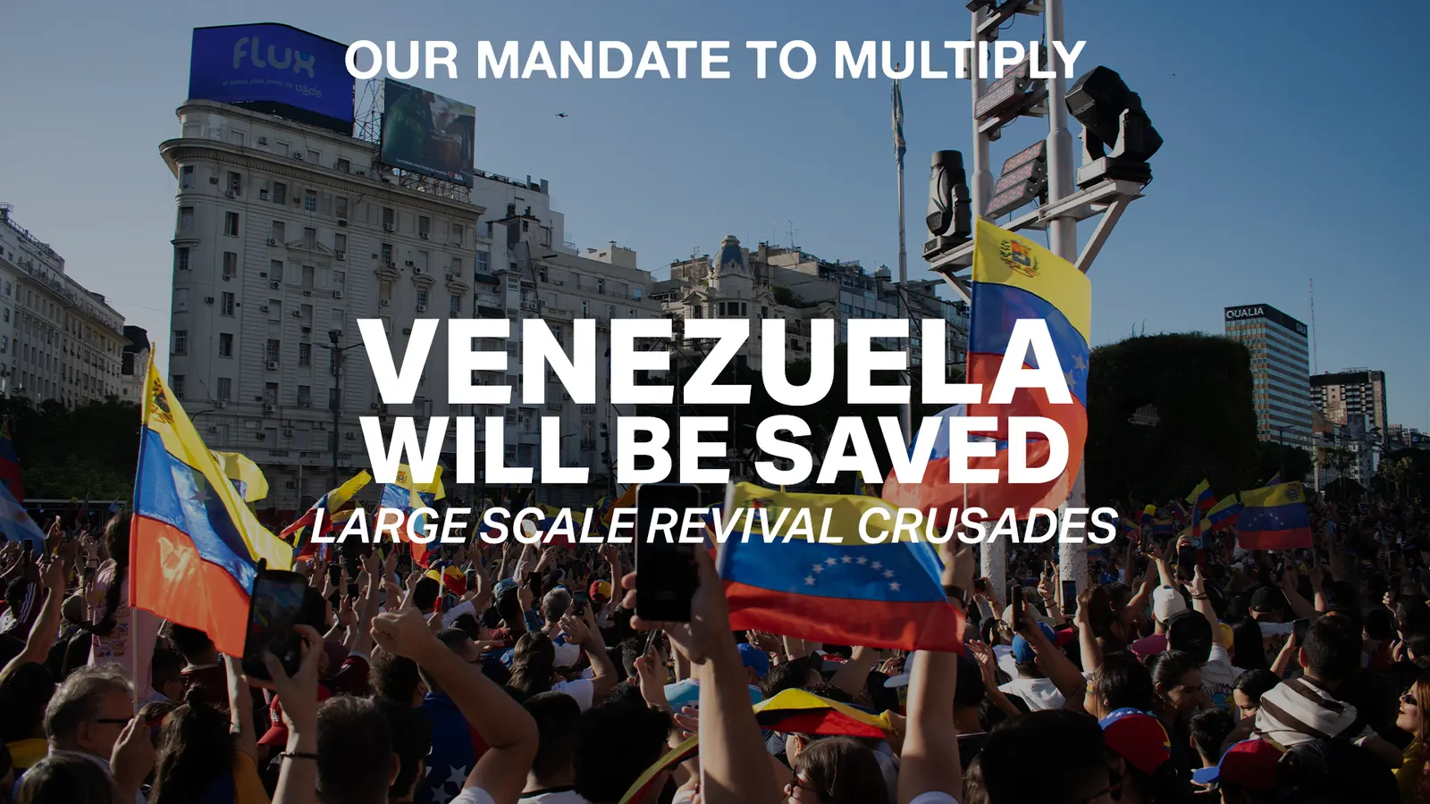 Graphic: Our Mandate to Multiply. Venezuela will be saved, large scale revival crusades. A crowd holding Venezuelan flags.